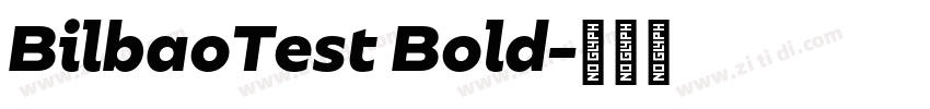 BilbaoTest Bold字体转换